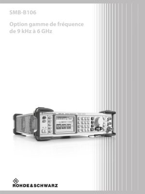 SMB-B106 | Option gamme de fréquence de 9 kHz à 6 GHz (option matérielle à préciser à la commande) pour SMB100A